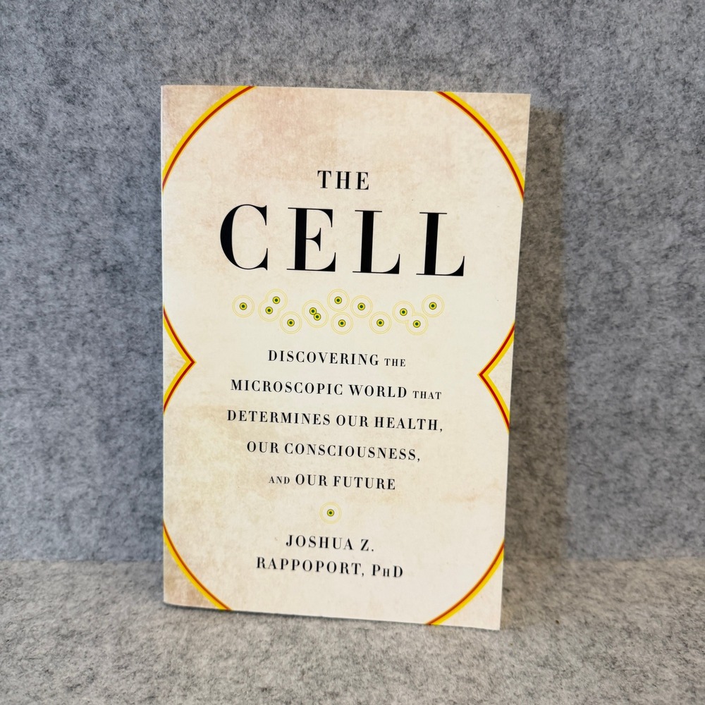The Cell: Discovering the Microscopic World That Determines Our Health